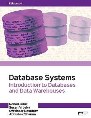 Database Systems: Introduction to Databases and Data Warehouses, Edition 2.0 by Jukic, Nenad