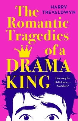 The Romantic Tragedies of a Drama King by Trevaldwyn, Harry