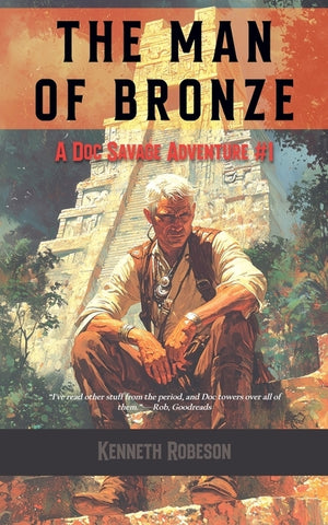 The Man of Bronze: A Doc Savage Adventure (1933) by Robeson, Kenneth