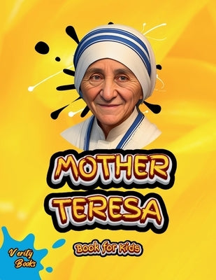 Mother Teresa Book for Kids by Books, Verity