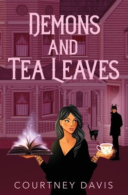 Demons and Tea Leaves by Davis, Courtney