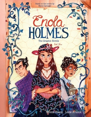 Enola Holmes: The Graphic Novels: The Case of the Black Barouche, the Case of the Elegant Escapade, and the Case of the Mark of the Mongoose Volume 3 by Blasco, Serena