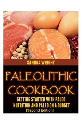 Paleolithic Cookbook [Second Edition] by Wright, Sandra