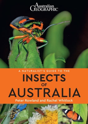 A Naturalist's Guide to Insects of Australia by Rowland, Peter