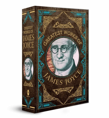 Greatest Works of James Joyce (Deluxe Hardbound Edition) by Joyce, James