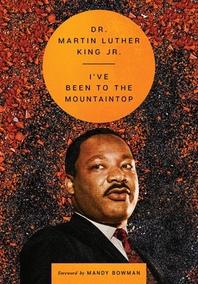 I've Been to the Mountaintop by King, Martin Luther