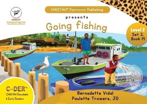 C-DER (CHEETAH Decodable Early Readers, Set 2, Book 14, Going Fishing by Trowers-Lawrence, Jd Paulette