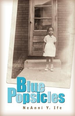 Blue Popsicles by Ife, Neanni Y.