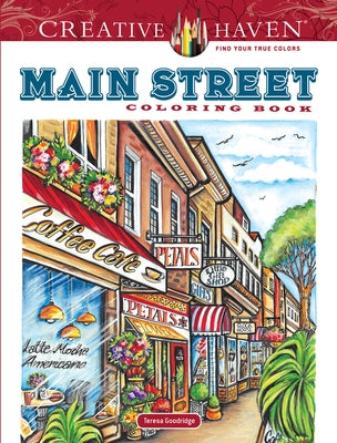 Creative Haven Main Street Coloring Book by Goodridge, Teresa