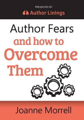 Author Fears and How to Overcome Them by Morrell, Joanne