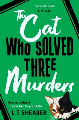 The Cat Who Solved Three Murders by Shearer, L. T.
