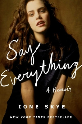 Say Everything: A Memoir by Skye, Ione