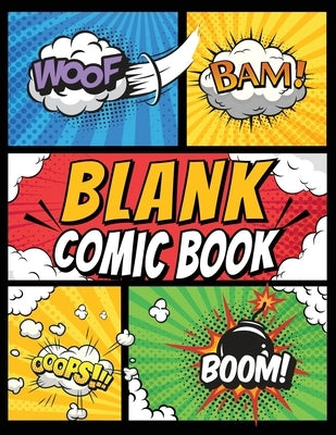 Blank Comic Book Panels: Draw Your own Comics And Create The Best Stories - Comic Panels And Templates For Drawing by Fairyland Books