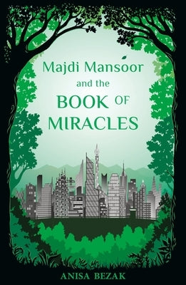 Majdi Mansoor and the Book of Miracles by Bezak, Anisa