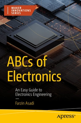 ABCs of Electronics: An Easy Guide to Electronics Engineering by Asadi, Farzin