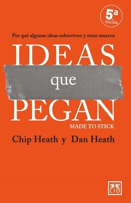 Ideas Que Pegan by Heath, Chip