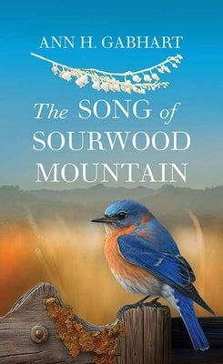 The Song of Sourwood Mountain by Gabhart, Ann H.