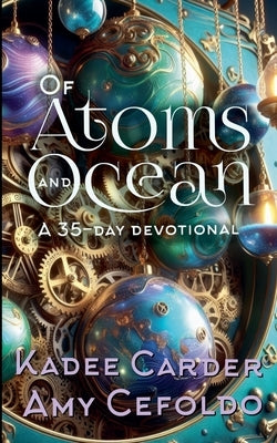 Of Atoms and Ocean by Carder, Kadee