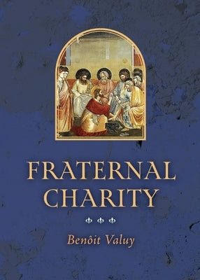 Fraternal Charity by Valuy, Ben&#195;&#180;it