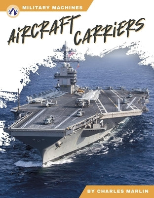 Aircraft Carriers by Marlin, Charles