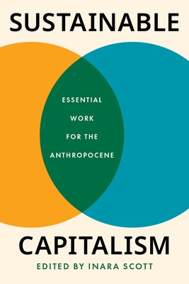 Sustainable Capitalism: Essential Work for the Anthropocene by Scott, Inara