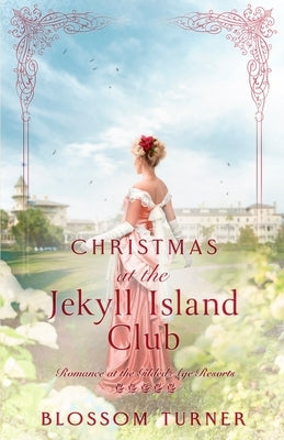 Christmas at the Jekyll Island Club by Turner, Blossom