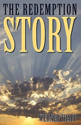 The Redemption Story by Trapp, Werner