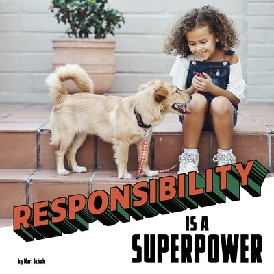 Responsibility Is a Superpower by Schuh, Mari