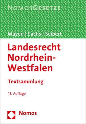 Landesrecht Nordrhein-Westfalen: Textsammlung - Rechtsstand: 1. September 2020 by Mayen, Thomas