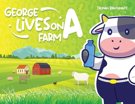 George Lives on A Farm by Braithwaite, Trudian