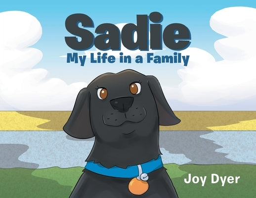 Sadie: My Life in a Family by Dyer, Joy