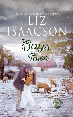 Ten Days in Town: Christian Christmas Romance by Isaacson, Liz