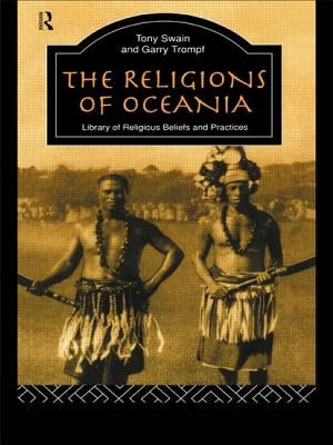 The Religions of Oceania by Trompf, Garry