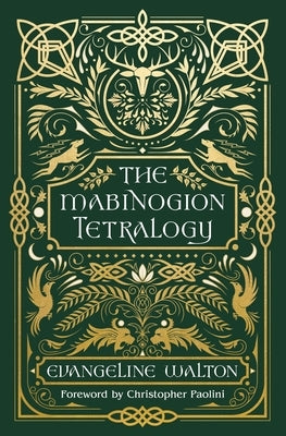 The Mabinogion Tetralogy: 90th Anniversary Deluxe Edition of the Epic Modern Fantasy Classic, with a Foreword by Christopher Paolini by Walton, Evangeline
