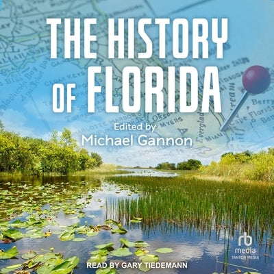 The History of Florida by Gannon, Michael
