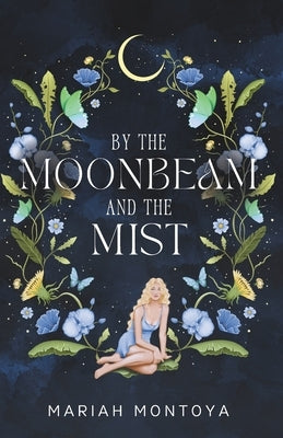 By the Moonbeam and the Mist: The Esholian Institute Book 2 by Montoya, Mariah