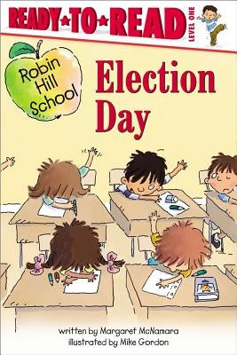 Election Day: Ready-To-Read Level 1 by McNamara, Margaret