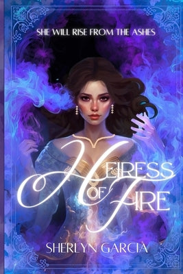 Heiress of Fire by Garcia, Sherlyn