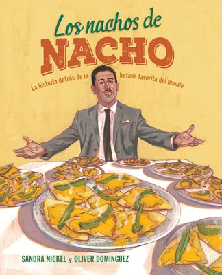 Los Nachos de Nacho: (Nacho's Nachos) by Nickel, Sandra