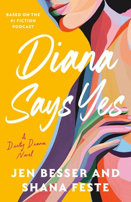 Diana Says Yes: A Dirty Diana Novel by Besser, Jen
