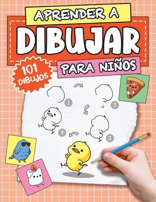 APRENDER A DIBUJAR Para Niños: Cómo Dibujar 101 Divertidos Dibujos Paso a Paso by Desiredizioni