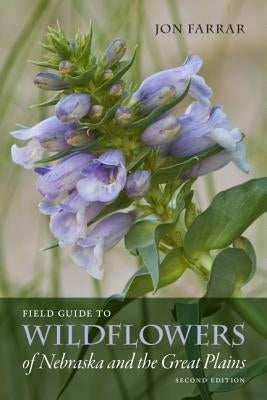 Field Guide to Wildflowers of Nebraska and the Great Plains by Farrar, Jon