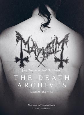 The Death Archives: Mayhem 1984-94 by Stubberud, Jorn