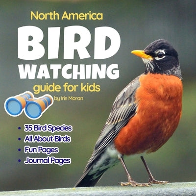 Bird Watching Guide for Kids by Moran, Iris