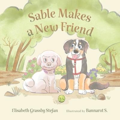 Sable Makes a New Friend by Stefan, Elisabeth Grassby