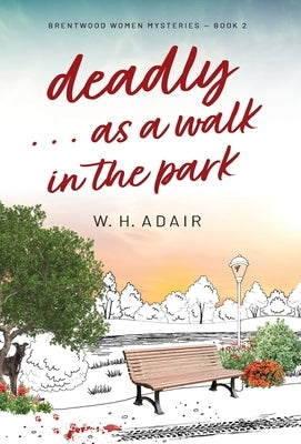 Deadly...as a Walk in the Park by Adair, W. H.