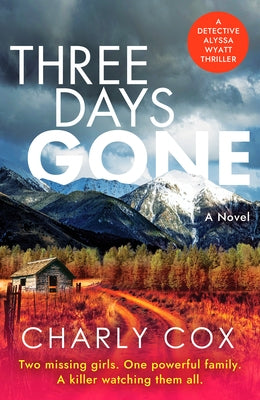 Three Days Gone: A Heart-Racing, Action-Packed Mystery by Cox, Charly