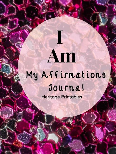 I Am: My Affirmations Journal by Printables, Heritage