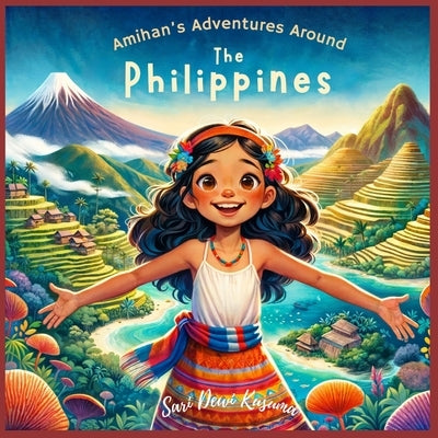 Amihan's Adventures Around the Philippines: A Bilingual Children's Book (English/Tagalog) by Kusuma, Sari Dewi