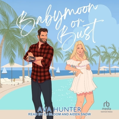 Babymoon or Bust by Hunter, Ava